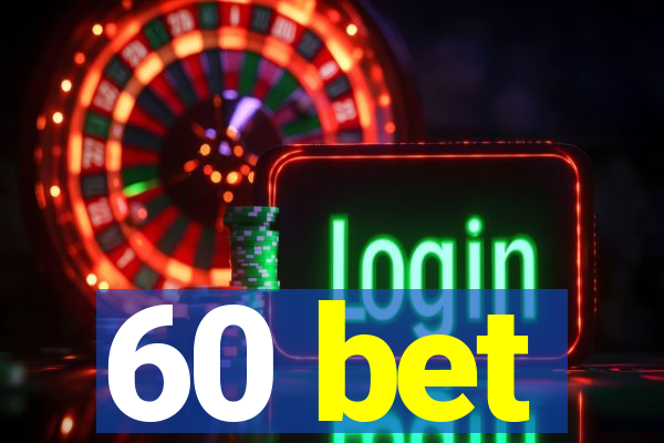 60 bet